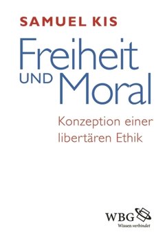Freiheit und Moral - Kis Samuel