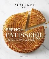 French Patisserie. Master Recipes and Techniques from the Ferrandi School of Culinary Arts Ferrandi Ecole