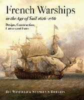 French Warships in the Age of Sail 1626 - 1786 - Winfield Rif, Roberts Stephen S.