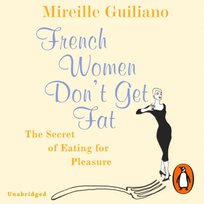 French Women Don't Get Fat - audiobook Guiliano Mireille