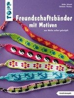 Freundschaftsbänder mit Motiven (kreativ.kompakt.) Thomas Stefanie, Roland Heike