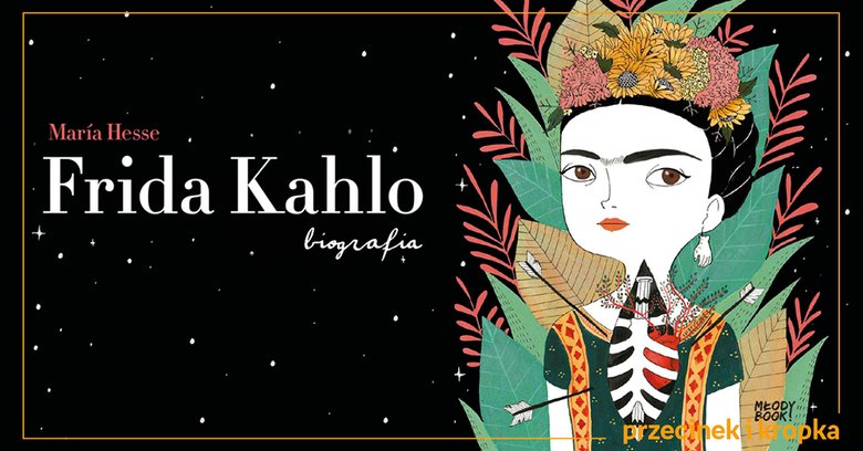 „Frida Kahlo. Biografia” – recenzja książki