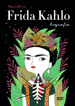 Frida Kahlo. Biografia - Hesse Maria