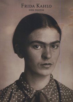 Frida Kahlo/ Her Photos - Opracowanie zbiorowe