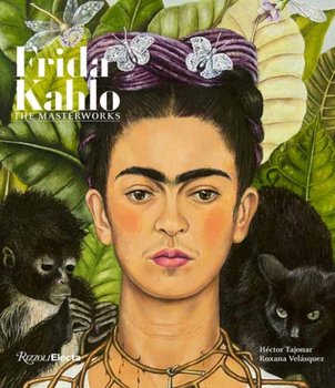 Frida Kahlo: The Masterworks - Roxana Velasquez