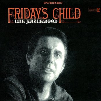 Friday's Child - Lee Hazlewood