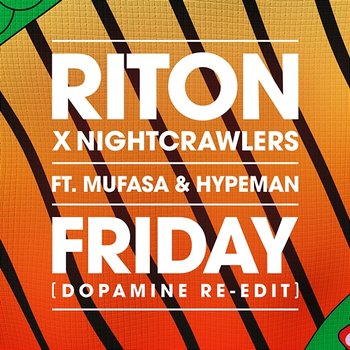 Friday - Riton, Nightcrawlers feat. Mufasa & Hypeman