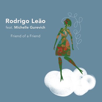 Friend of a Friend - Rodrigo Leão feat. Michelle Gurevich