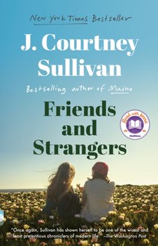 Friends and Strangers - J. Courtney Sullivan