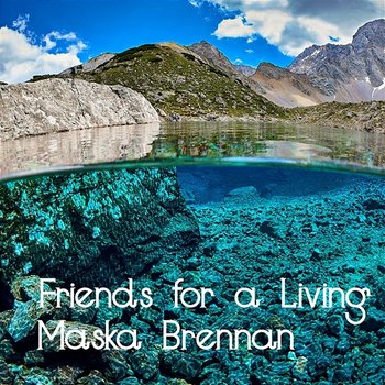 Friends for a Living - Maska Brennan