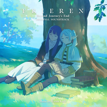 Frieren: Beyond Journey's End (Original Soundtrack) - Evan Call