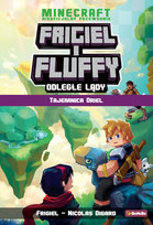Frigiel i Fluffy. Tajemnica Oriel. Minecraft nieoficjalny przewodnik Frigiel, Digart Nicolas