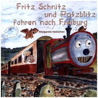 Fritz Schnitz und Potzblitz fahren nach Freiburg