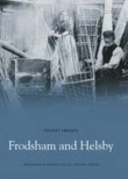 Frodsham and Helsby: Pocket Images - Frodsham & District Local History Society