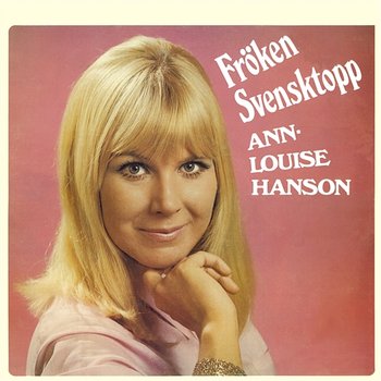 Fröken Svensktopp - Ann-Louise Hanson