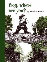 Frog, Where Are You? - Mayer Mercer