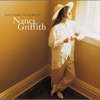From a Distance: the Very Best of Nanci Griffith Nanci Griffith