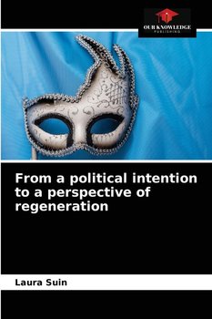 From a political intention to a perspective of regeneration - Suin Laura