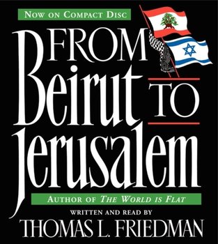 From Beirut to Jerusalem - Friedman Thomas L.