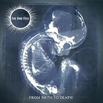 From Birth To Death Sun Dont Shine
