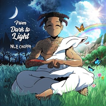 From Dark to Light - NLE Choppa