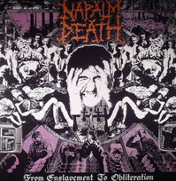 From Enslavement To Obliteration Napalm Death