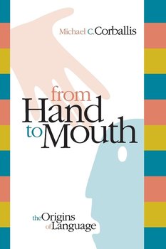 From Hand to Mouth - Corballis Michael C.