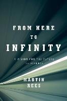 From Here to Infinity: A Vision for the Future of Science - Rees Martin