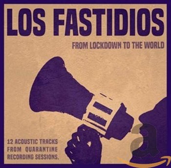 From Lockdown To The World - Los Fastidios