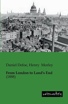From London to Land's End - Defoe Daniel