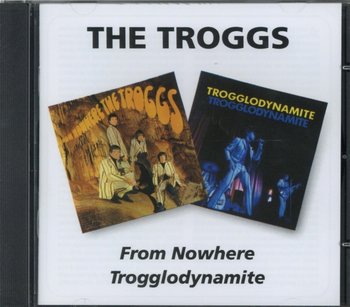 From Nowhere / Trogglodynamite - The Troggs