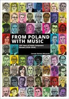 From Poland with Music: 100 Years of Polish Composers Abroad (1918-2018) Marlena Wieczorek