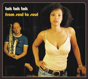 From Soul To Soul - Tok Tok Tok