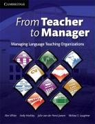 From Teacher to Manager: Managing Language Teaching Organizations White Ron, Hockley Andrew, Laughner Melissa S., Horst Jansen Julie