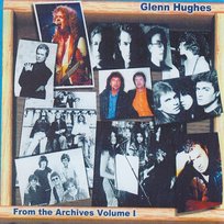 From the Archives, Vol. 1 Glenn Hughes