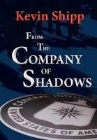 From the Company of Shadows Shipp Kevin Michael