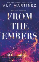 From the Embers: The heart-stopping TikTok romance Martinez Aly