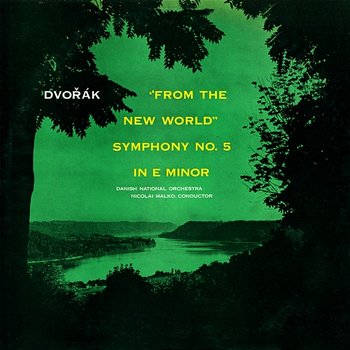 From the New World - Symphony No. 5 in E Minor - Antonín Dvořák, Nicolai Malko, Statsradiofoniens Orkester