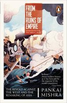 From the Ruins of Empire Mishra Pankaj