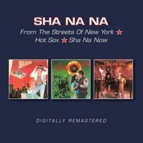 From The Streets Of New York / Hot Sox / Sha Na Now (Remastered) Sha Na Na
