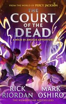 From the World of Percy Jackson: The Court of the Dead (The Nico Di Angelo Adventures) Oshiro Mark, Riordan Rick
