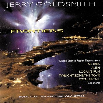 Frontiers - Jerry Goldsmith, Royal Scottish National Orchestra