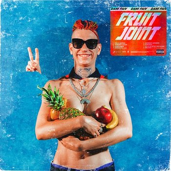 Fruit Joint - Dani Faiv