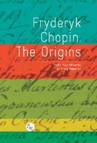 Fryderyk Chopin The Origins Mysłakowski Piotr, Sikorski Andrzej