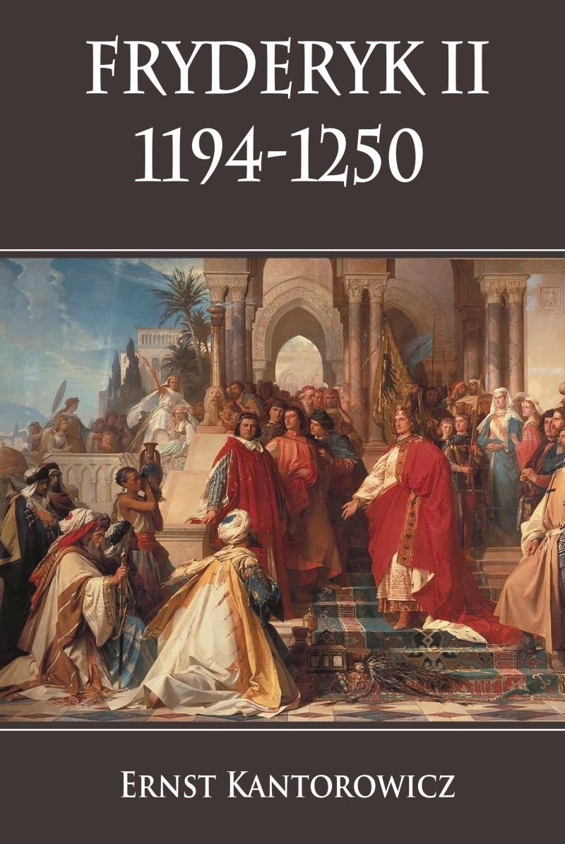 Fryderyk Ii 1194 1250 Ernst Kantorowicz Fryderyk II 1194-1250 - Kantorowicz Ernst | Książka w Sklepie EMPIK.COM