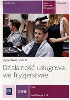 Fryzjerstwo. Tom 3. Działalność usługowa we fryzjerstwie. Podręcznik Sarna Izabella