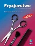 Fryzjerstwo wraz z poradami kosmetycznymi. Podręcznik do nauki zawodu Opracowanie zbiorowe