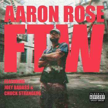 FTW - Aaron Rose feat. Chuck Strangers, Joey Bada$$