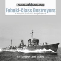 Fubuki-Class Destroyers: In the Imperial Japanese Navy During World War II Hans Lengerer, Ahlberg Lars