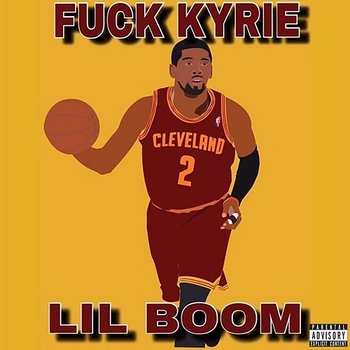 Fuck Kyrie - Lil Boom